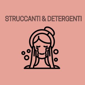 Struccanti e detergenti